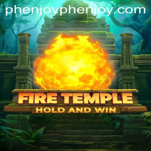 FireTemple: Explore the Mystical World of PHENJOY's Latest Gaming Sensation