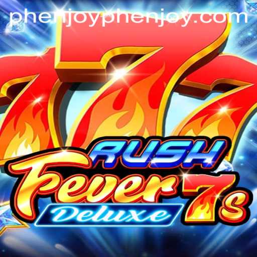 RushFever7sDeluxe: An Exciting Gaming Experience with PHENJOY